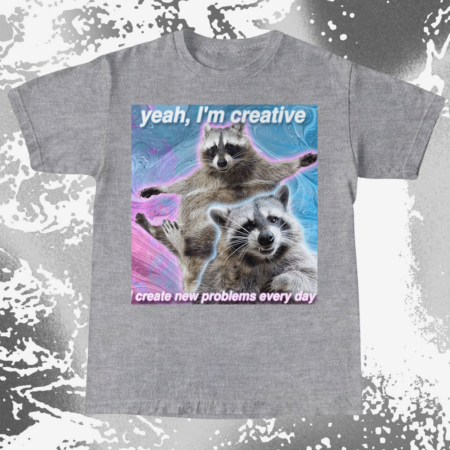 Yeah I'm Creative Raccoon T-Shirt – I Create New Problems, funny meme tee gift (view 17)
