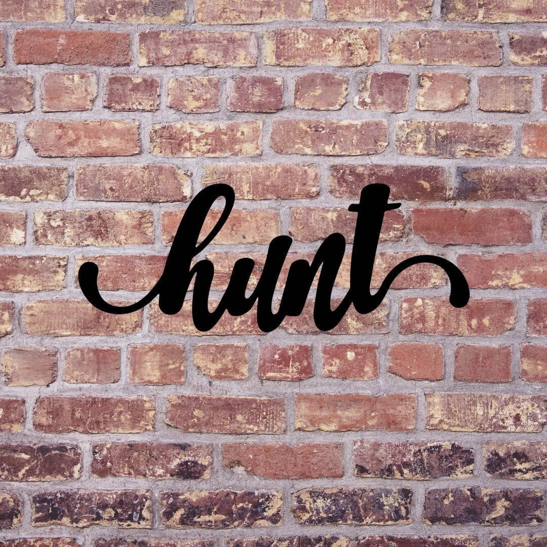 Hunt Sign Cut Metal Sign Wall Decor Metal Sign Metal Art - 8 inches - metal sign