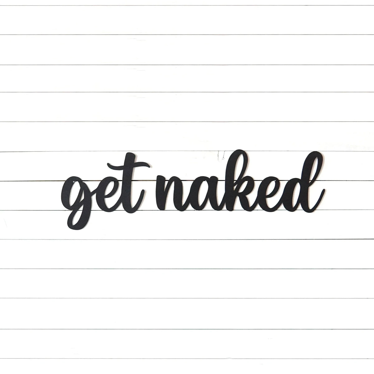 Get Naked Sign Bathroom Sign Bathroom Decor Funny Bathroom Sign Cute Bathroom Sign Powder Room Sign Gift For Mom - 8 inches - metal sign