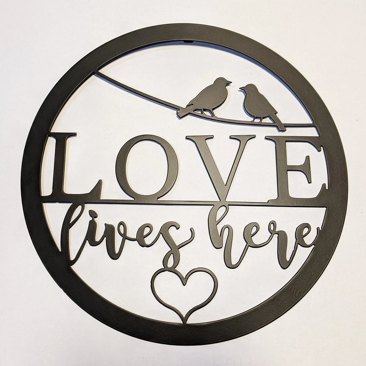 Love Lives Here Round Metal Wall Sign Cut Metal Sign Wall Metal Art - 8 inches - metal sign
