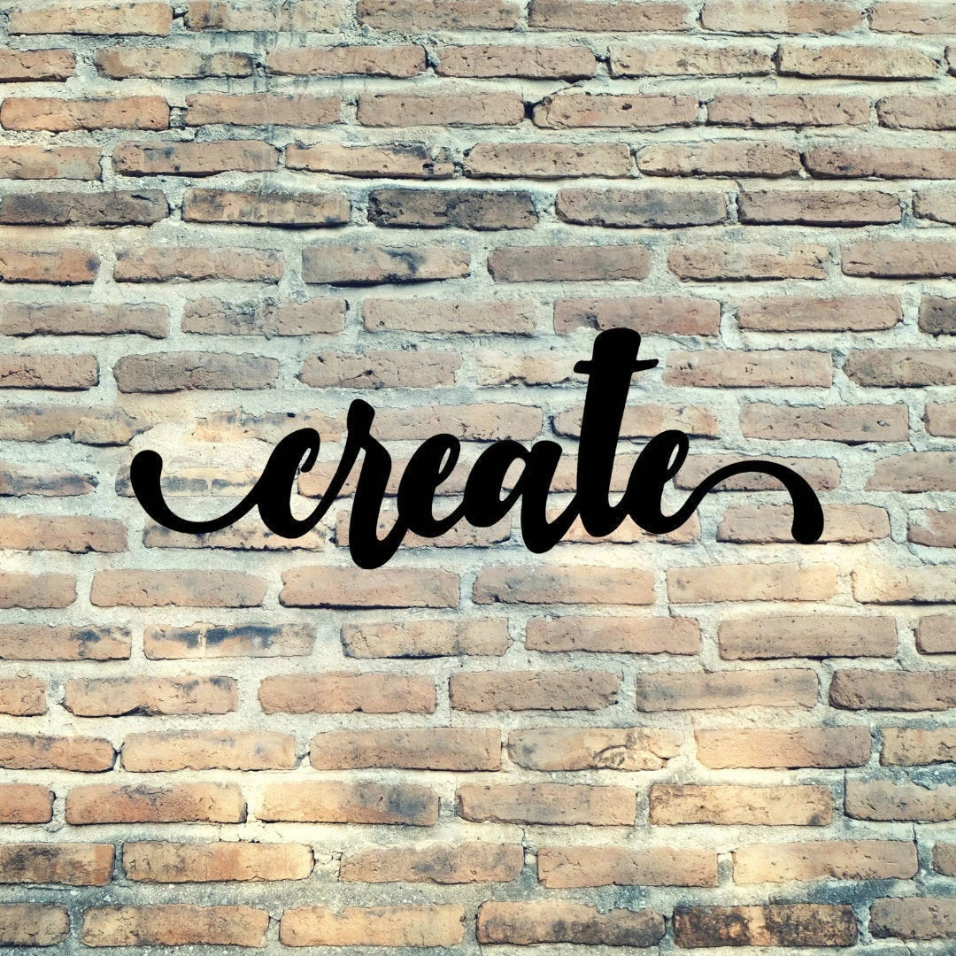 Create Sign Cut Metal Sign Wall Decor Metal Sign Metal Art - 8 inches - metal sign