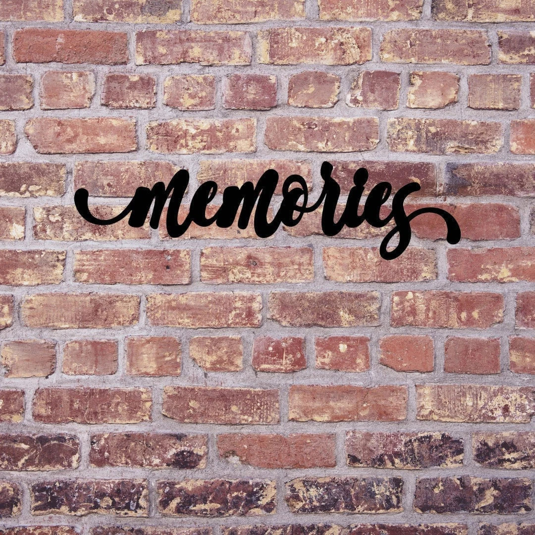 Memories Sign Cut Metal Sign Wall Decor Metal Sign Metal Art - 8 inches - metal sign