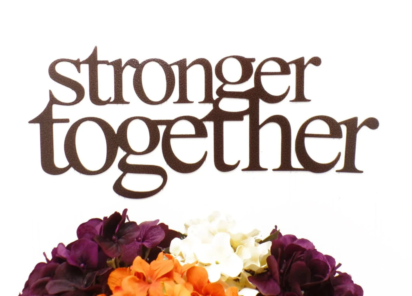 Stronger Together Metal Sign Copper Metal Wall Decor Metal Signs Wall Decor Wall Decorations - 8 inches - metal sign