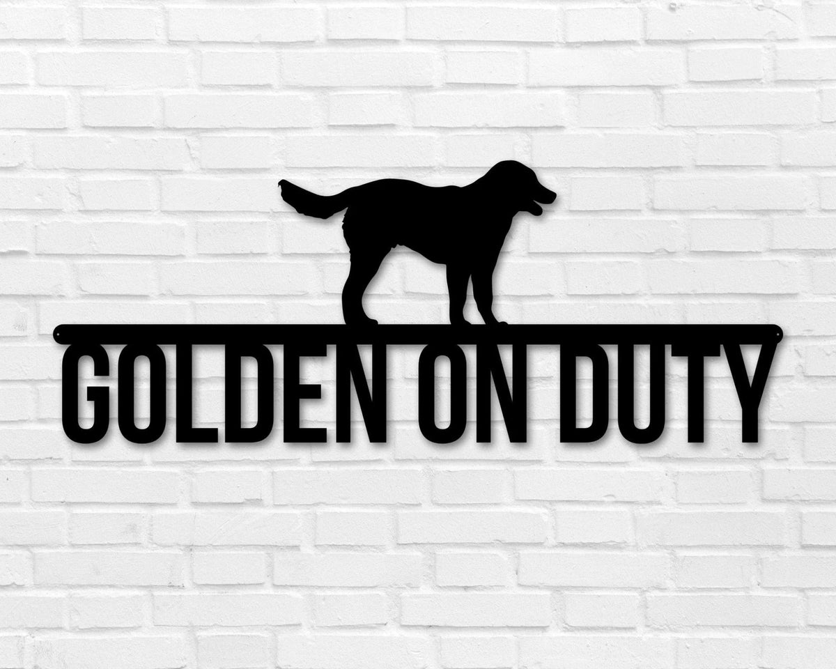 Golden Retriever On Duty Golden Retriever Metal Sign Dog Sign Dog Lover Sign Gift For Pet Owner Dog On Duty Sign Dog Wall Art - 8 inches - metal sign