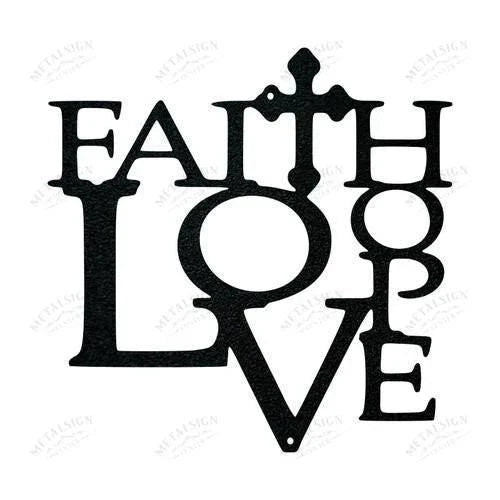 Faith Love Hope With Cross Cut Metal Sign Metal House Sign - 8 inches - metal sign
