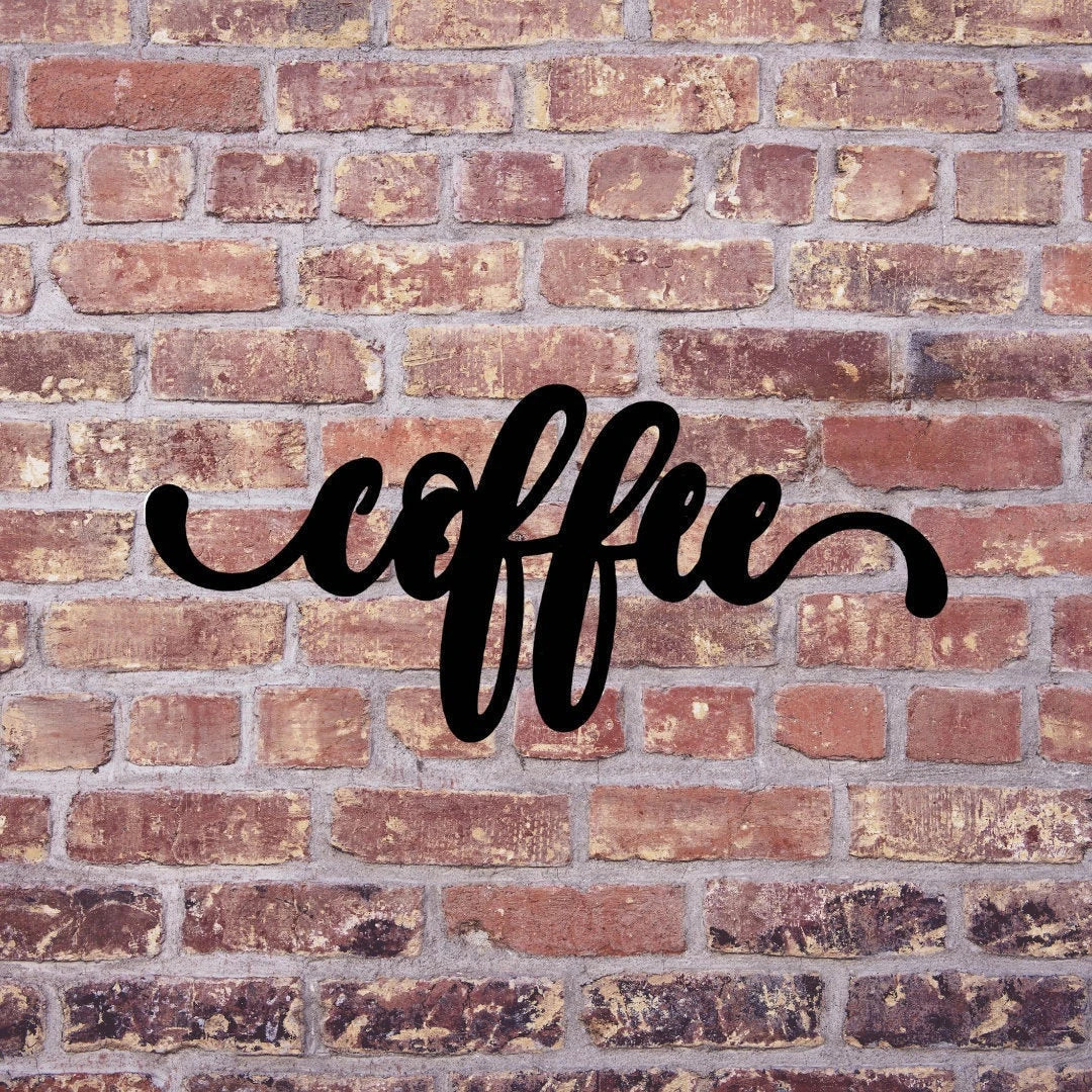 Coffee Script Sign Cut Metal Sign Wall Decor Metal Sign Metal Art - 8 inches - metal sign