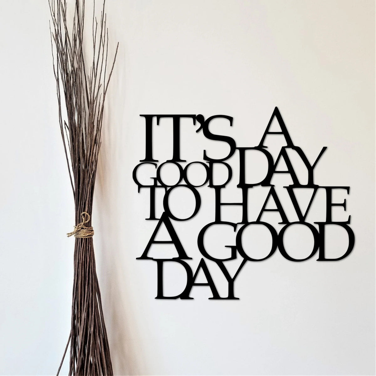 It's A Good Day To Have A Good Day Sign Office Cutouts With Sayings Word Art Living Room Decor Gallery - metal sign