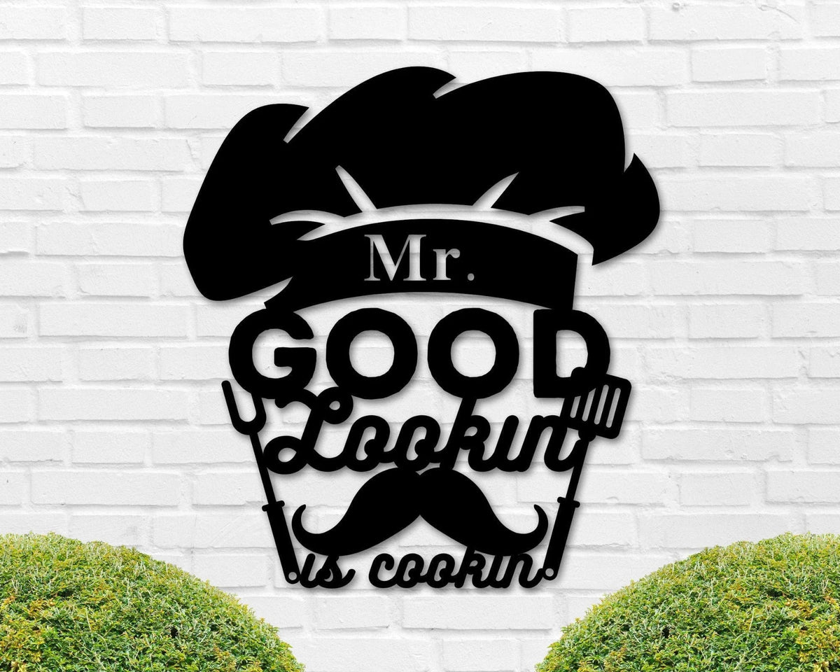 Mr Good Lookin Is Cooking Sign Fathers Day Gift Gift For Dad Sign For Dad Cooking Sign Chef Sign Bbq Sign Husband Sign Funny Sign - 8 inches - metal sign
