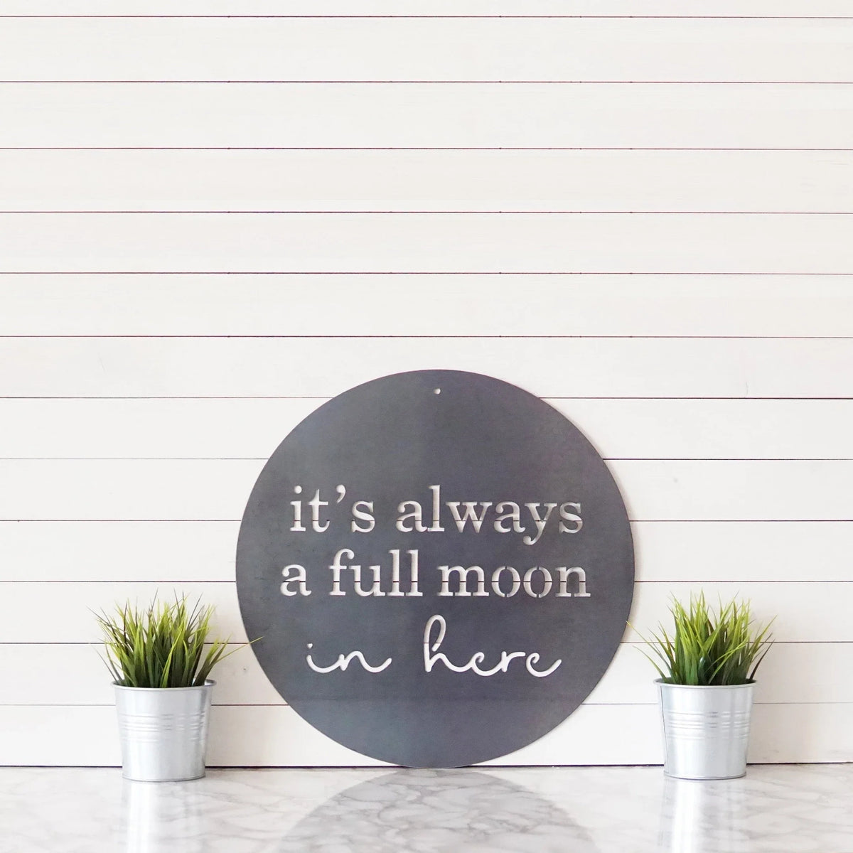 It's Always A Full Moon In Here Sign Bathroom Sign Funny Bathroom Sign Cute Bathroom Sign Powder Room - metal sign