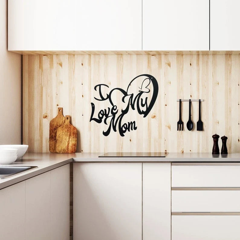 I Love My Mom Metal House Sign - 10 inches - metal sign