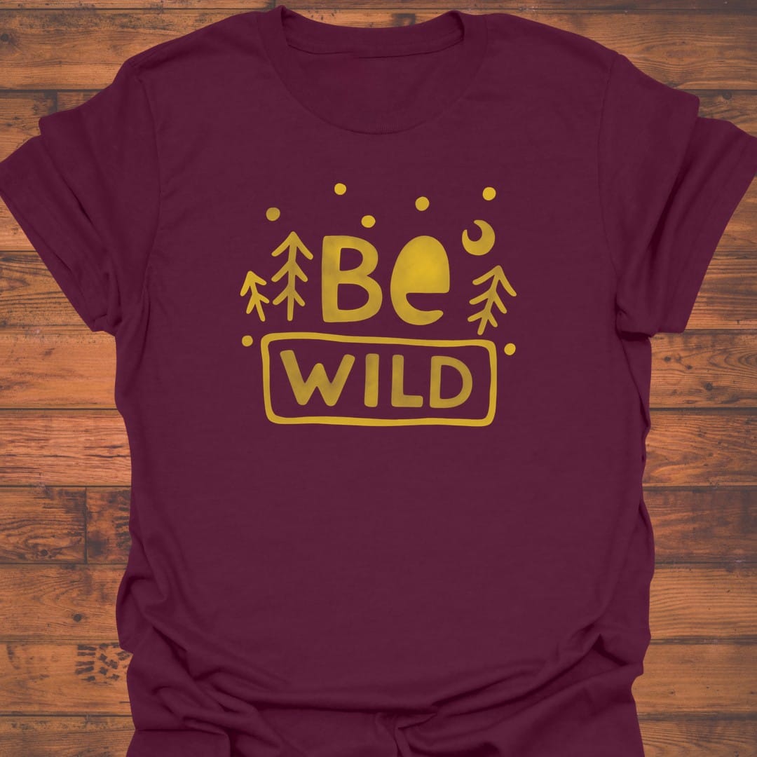 Be Wild T-Shirt