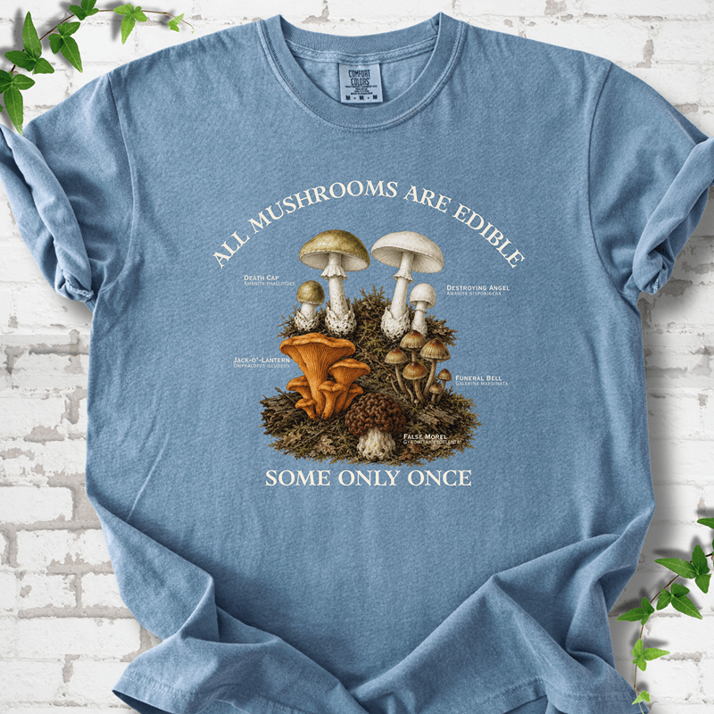 All Mushrooms Are Edible T-Shirt