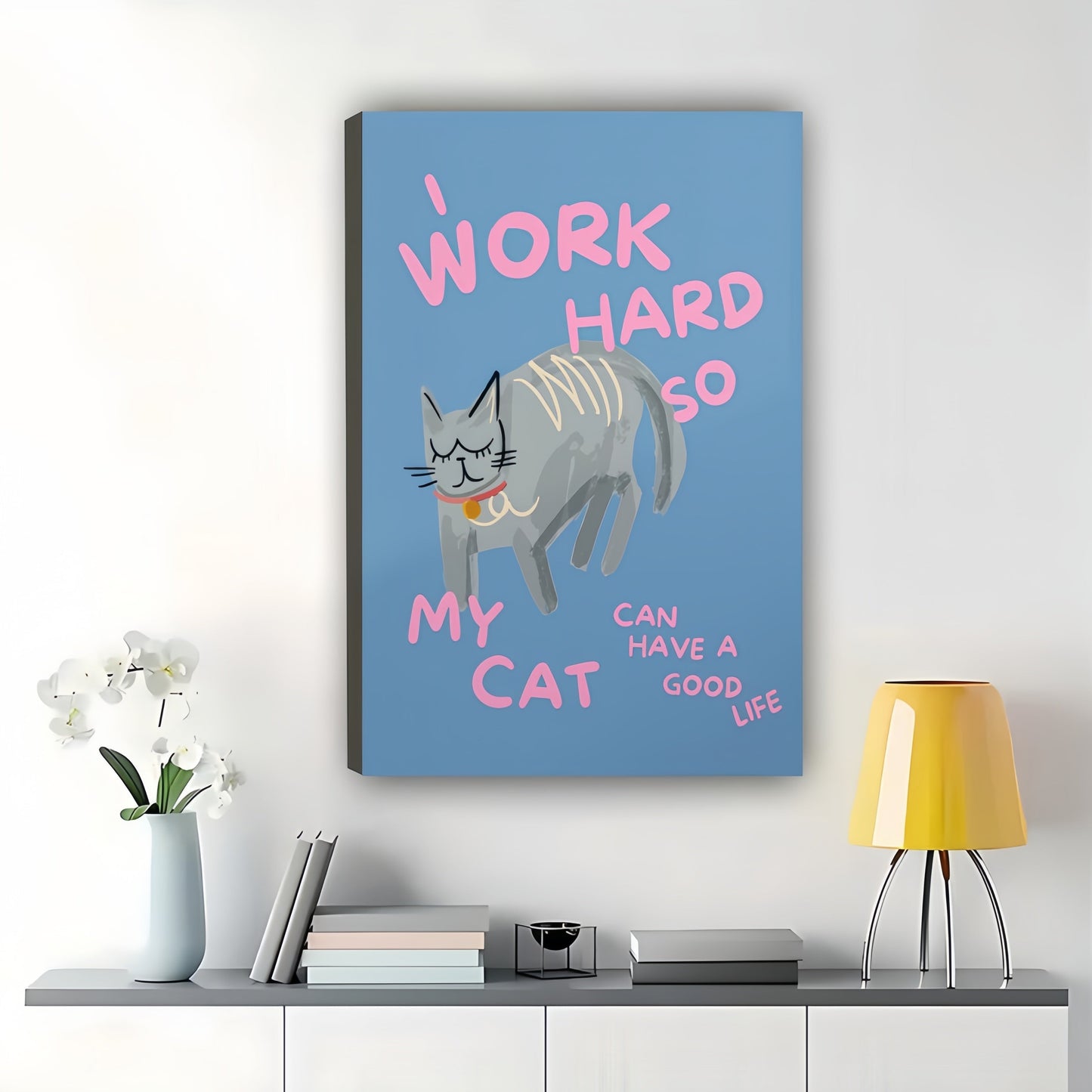 Work Hard So My Cat Can Have a Good Life – Humorous Cat Wall Art on Natural Wood Canvas