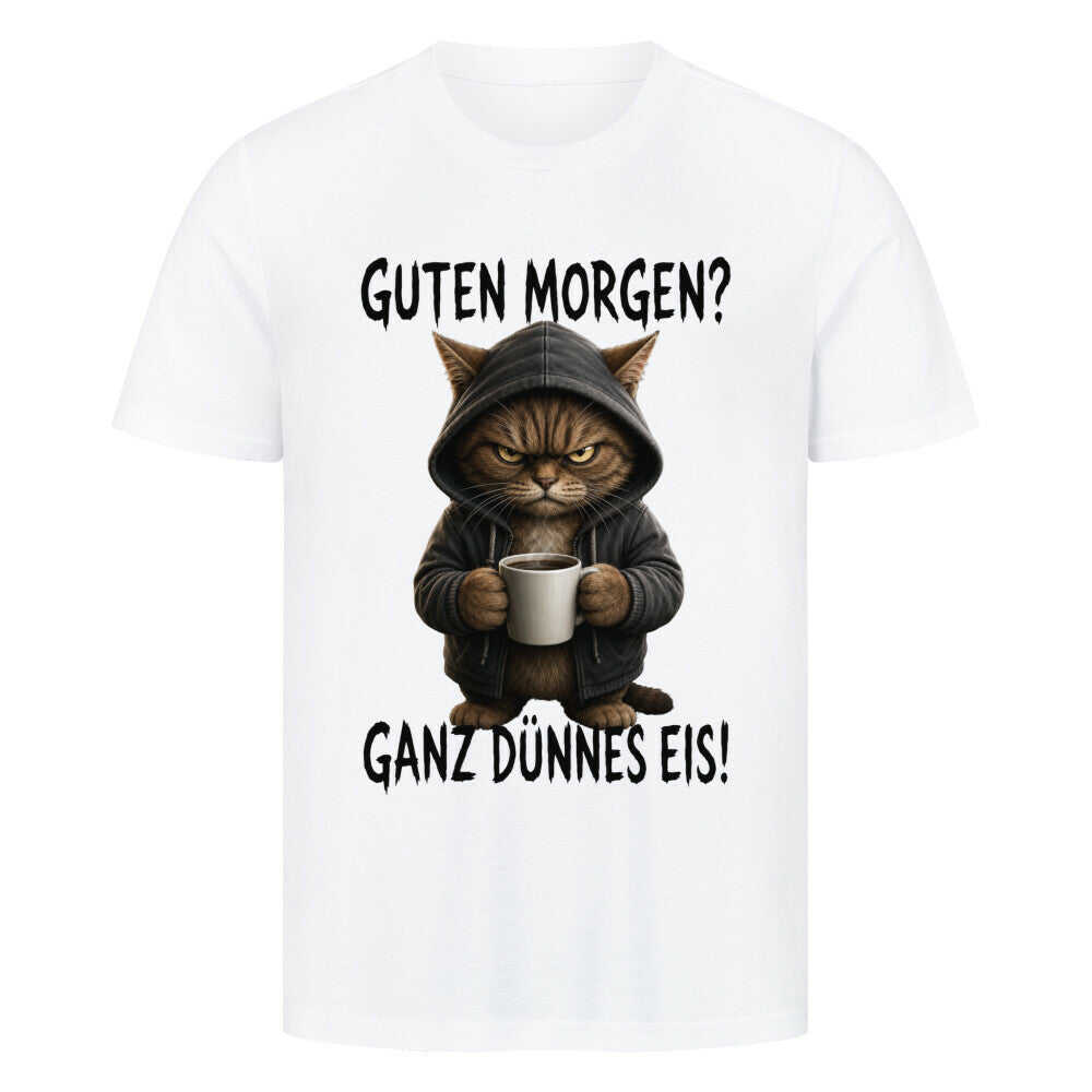 Guten Morgen, Ganz Dünnes Eis T-Shirt