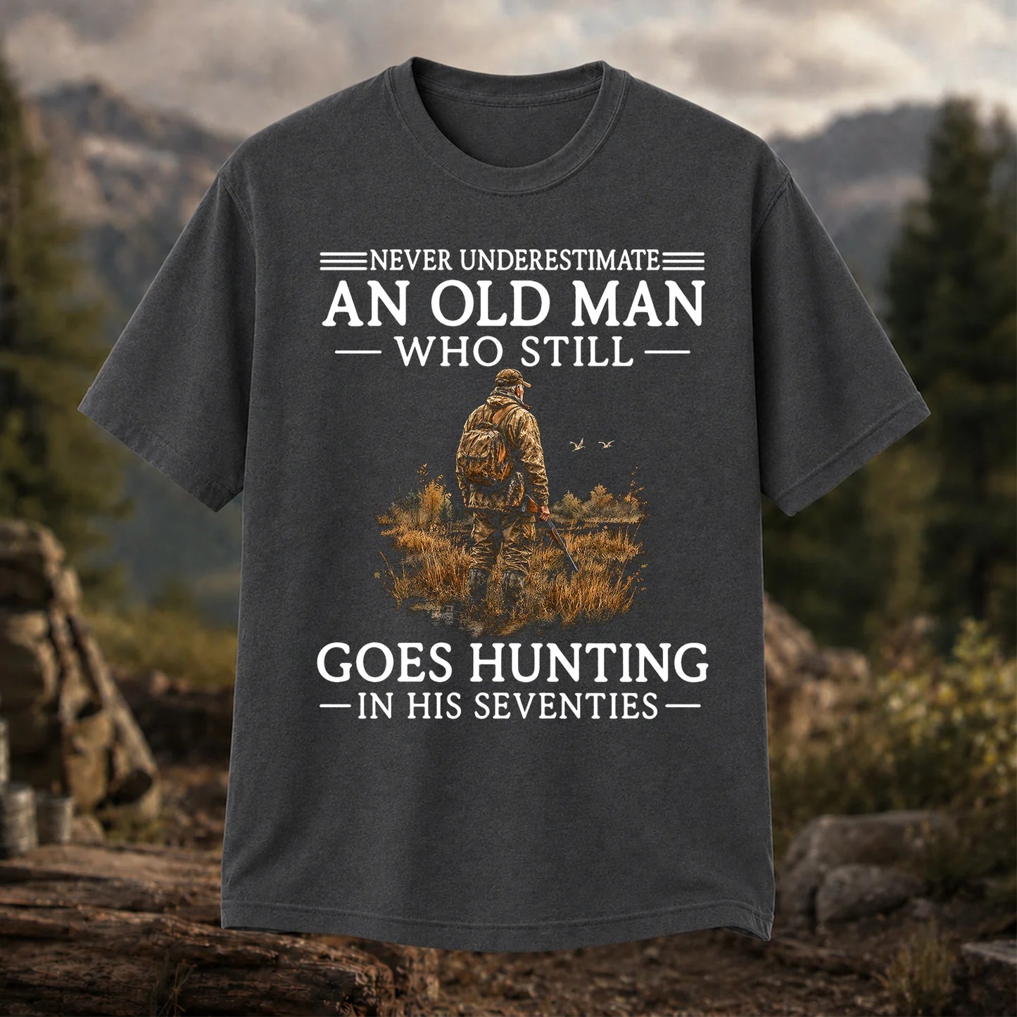 Never Underestimate an Old Man Who Hunts in His Seventies T-Shirt