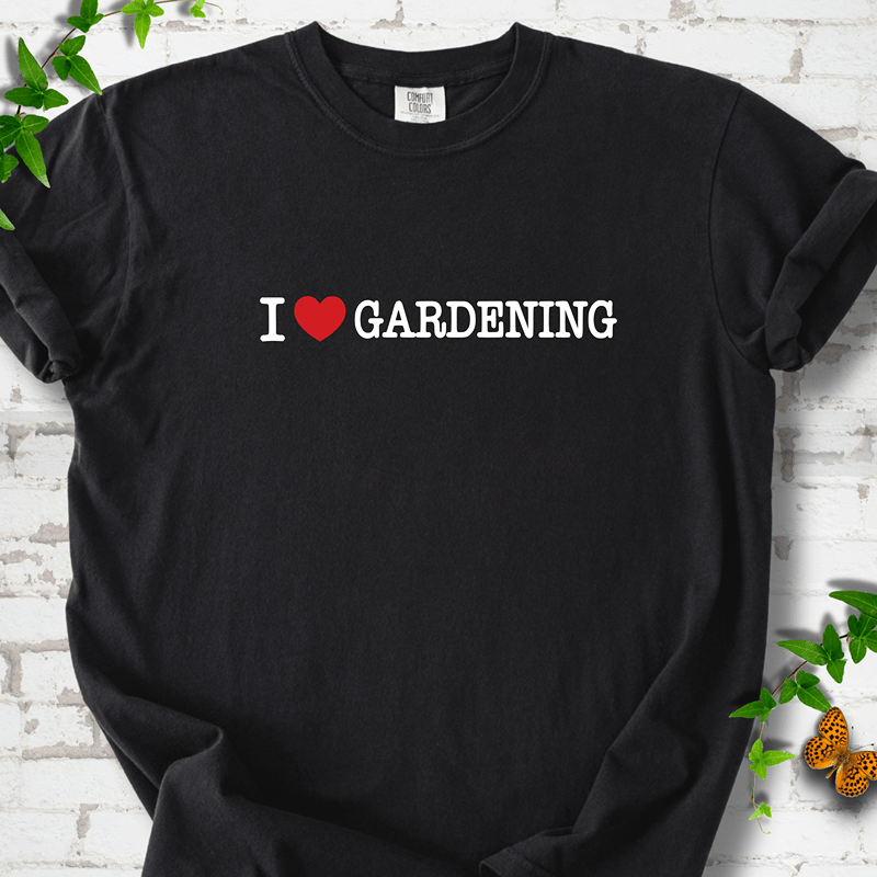 I Love Gardening T-Shirt