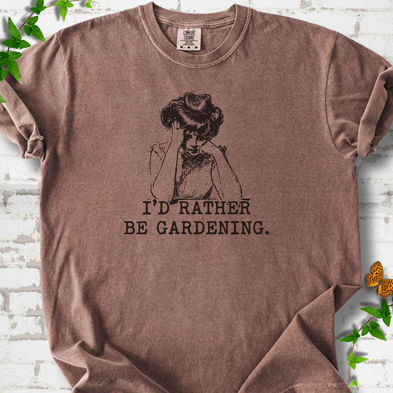 I'd Rather Be Gardening T-Shirt