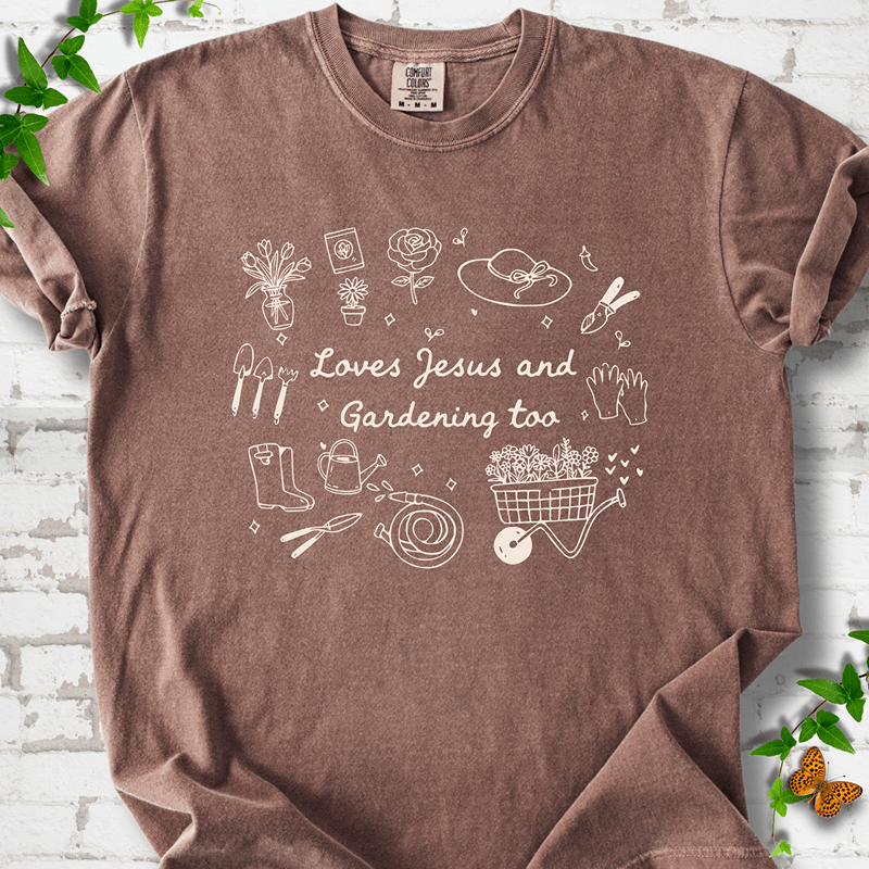 Loves Jesus Gardening T-shirt
