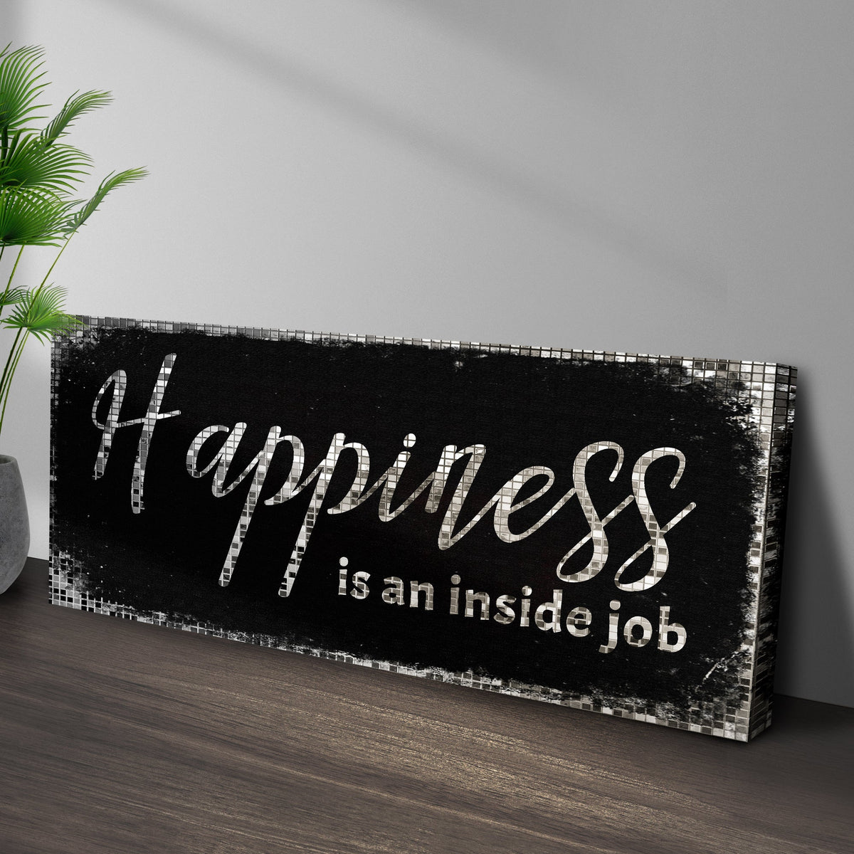 Happiness Is An Inside Job Sign II