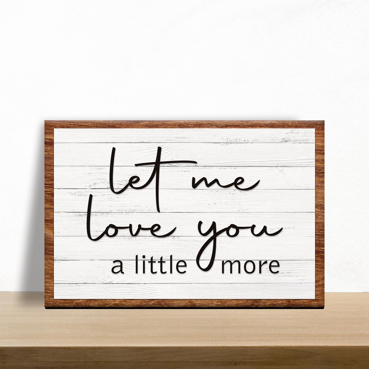 Let Me Love You A Little More Sign III