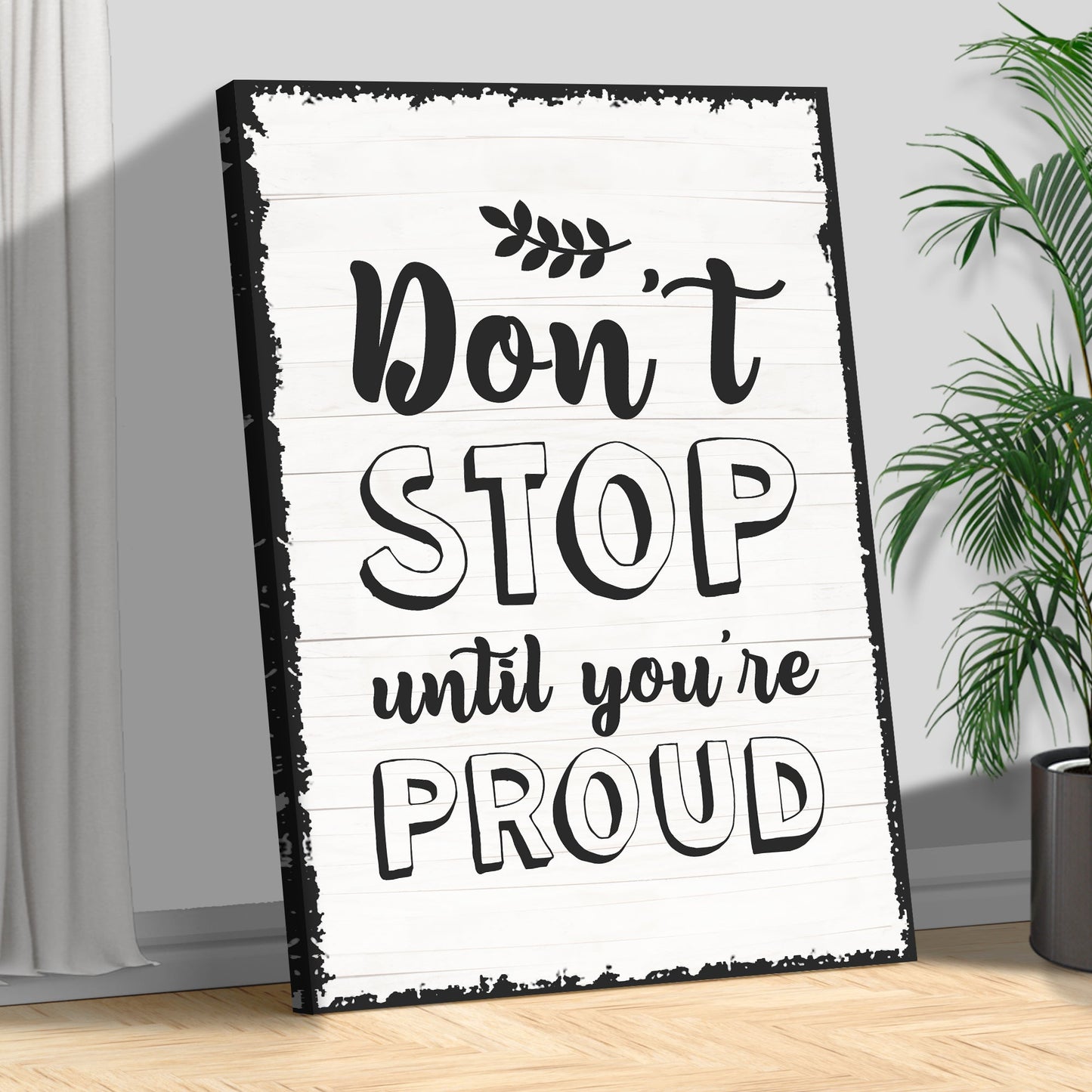 Don't Stop Until You're Proud Sign III