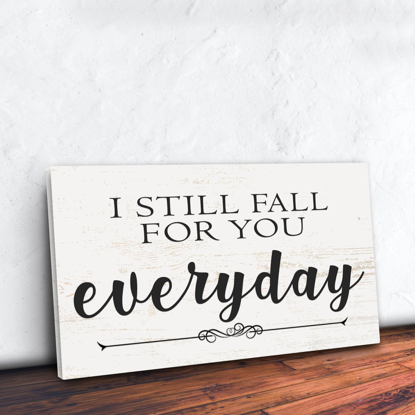 I Still Fall For You Everyday Sign II