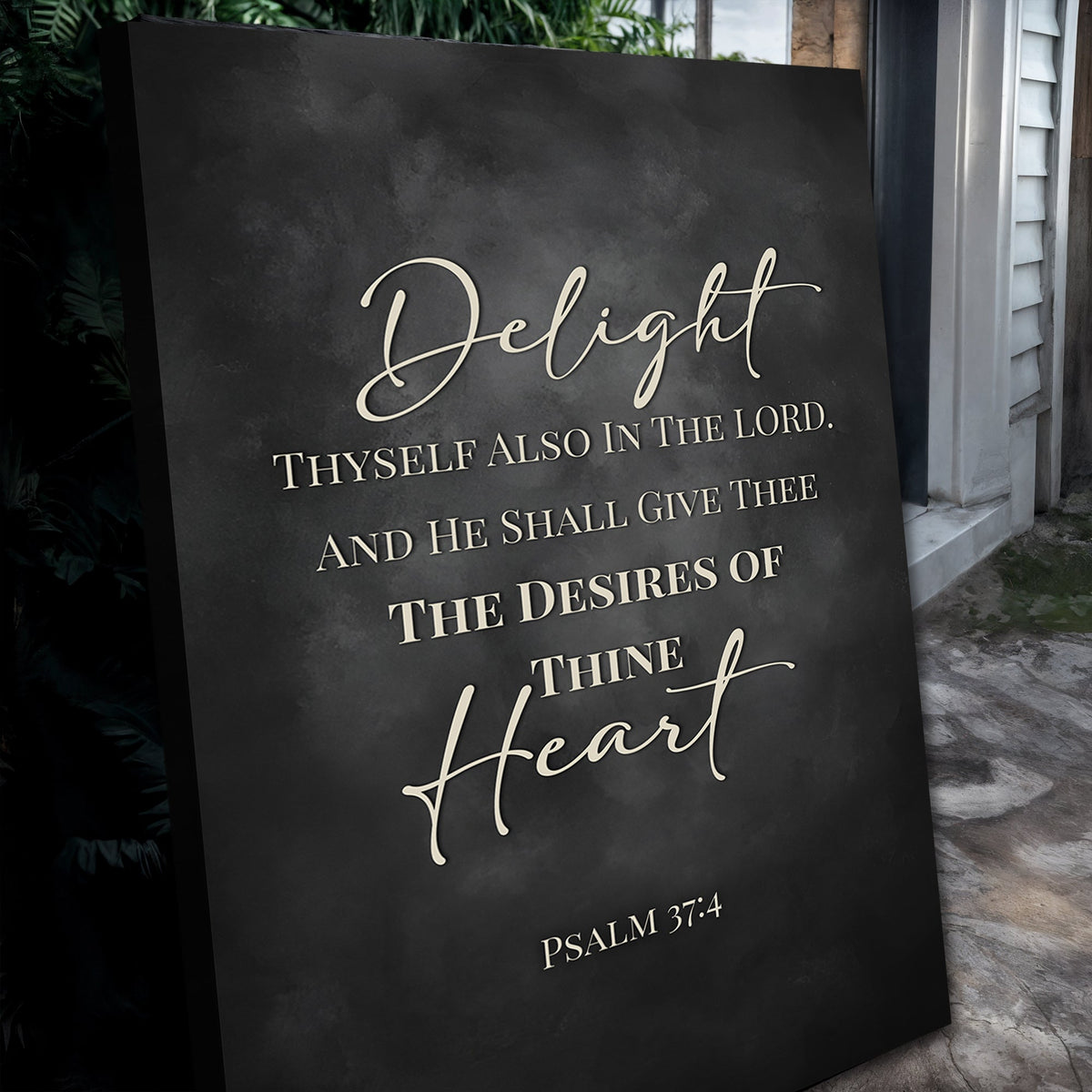 Delight Thyself - Psalm 37:4 Faith Sign
