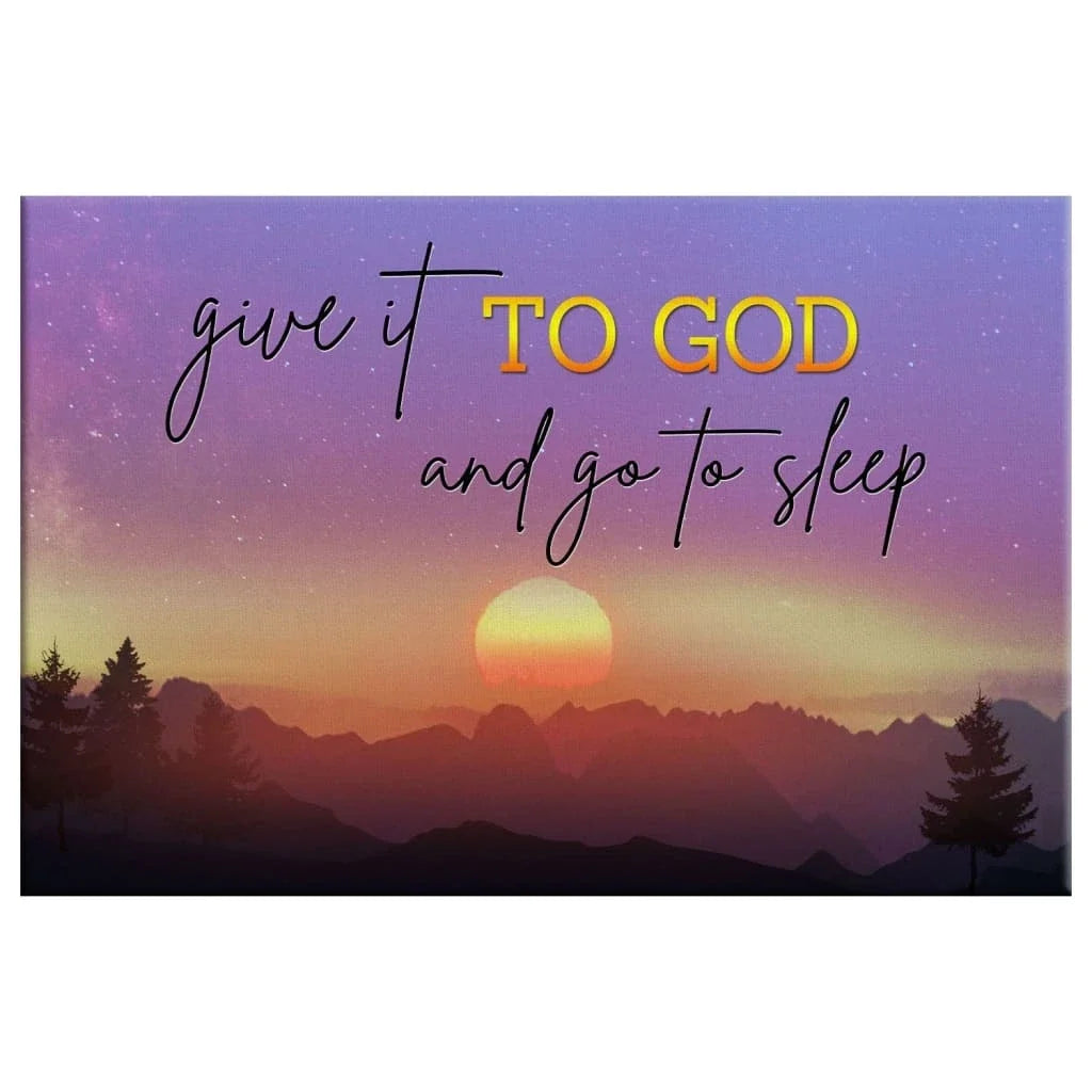 give it to god and go to sleep mountain sunset christian wall art canvas (Landscape) (view 3)