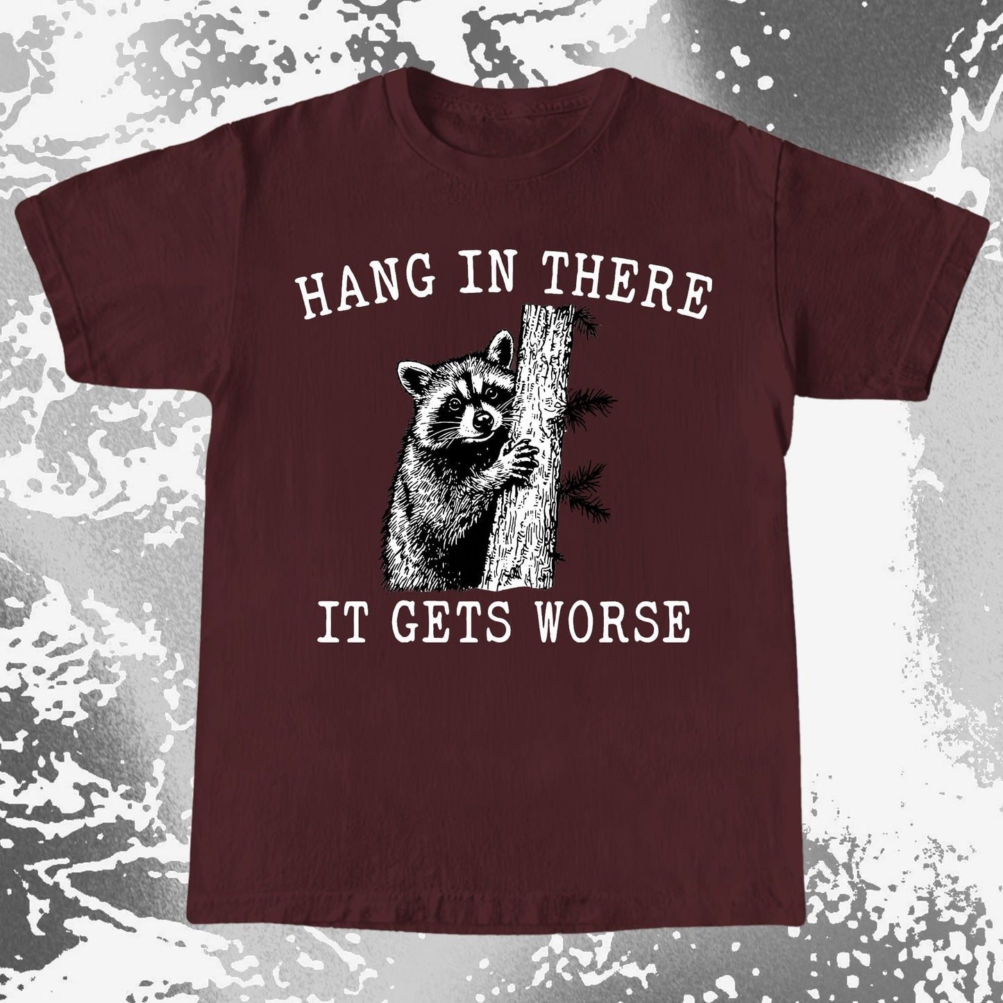 Hang In There It Gets Worse Raccoon Shirt, funny meme tee gift (view 8)