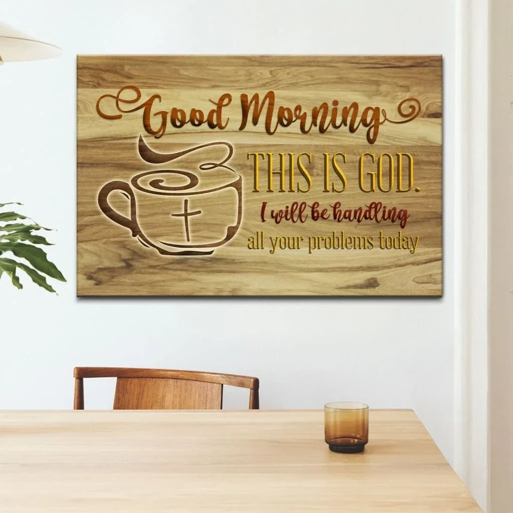good morning this is god rustic christian wall art canvas print (Landscape) (view 3)