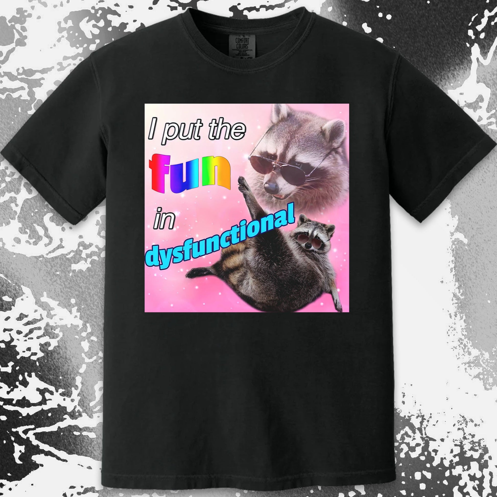 I Put the Fun in Dysfunctional Raccoon T-Shirt, funny meme tee gift (view 7)