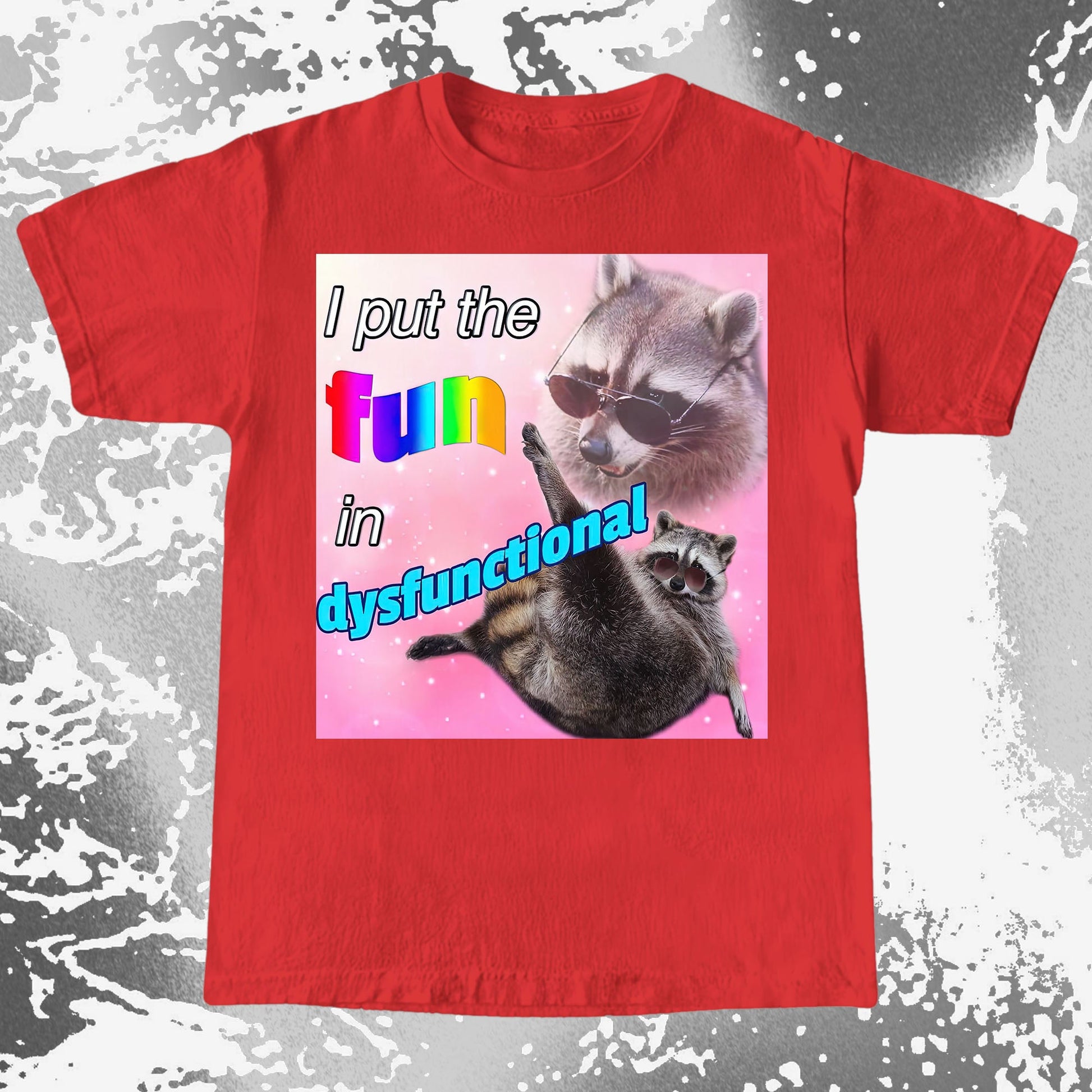 I Put the Fun in Dysfunctional Raccoon T-Shirt, funny meme tee gift (view 9)