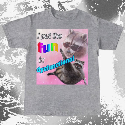 I Put the Fun in Dysfunctional Raccoon T-Shirt, funny meme tee gift (view 5)