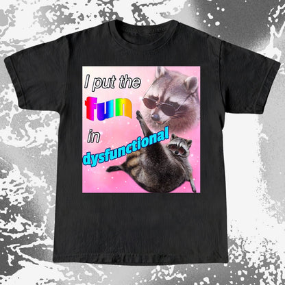 I Put the Fun in Dysfunctional Raccoon T-Shirt, funny meme tee gift (view 8)