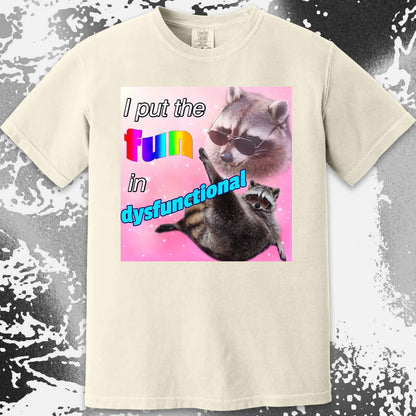 I Put the Fun in Dysfunctional Raccoon T-Shirt, funny meme tee gift (view 11)