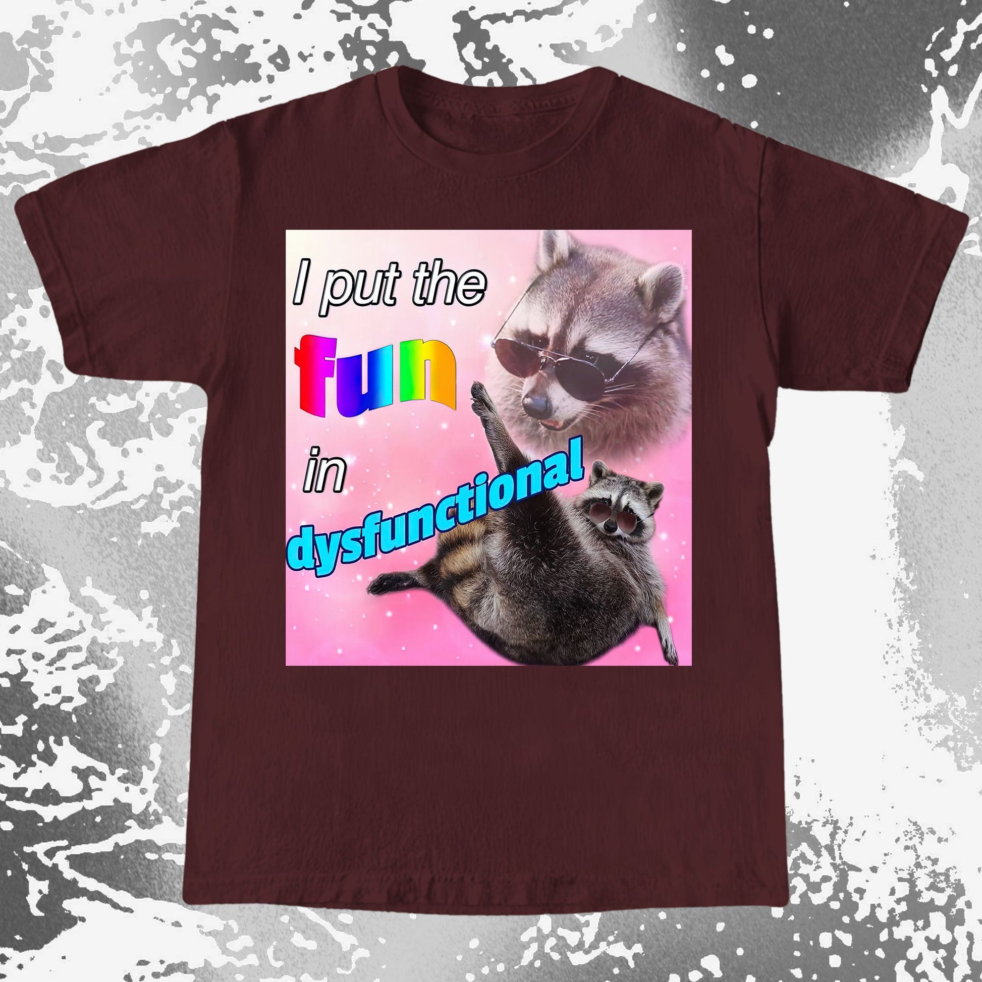 I Put the Fun in Dysfunctional Raccoon T-Shirt, funny meme tee gift (view 13)
