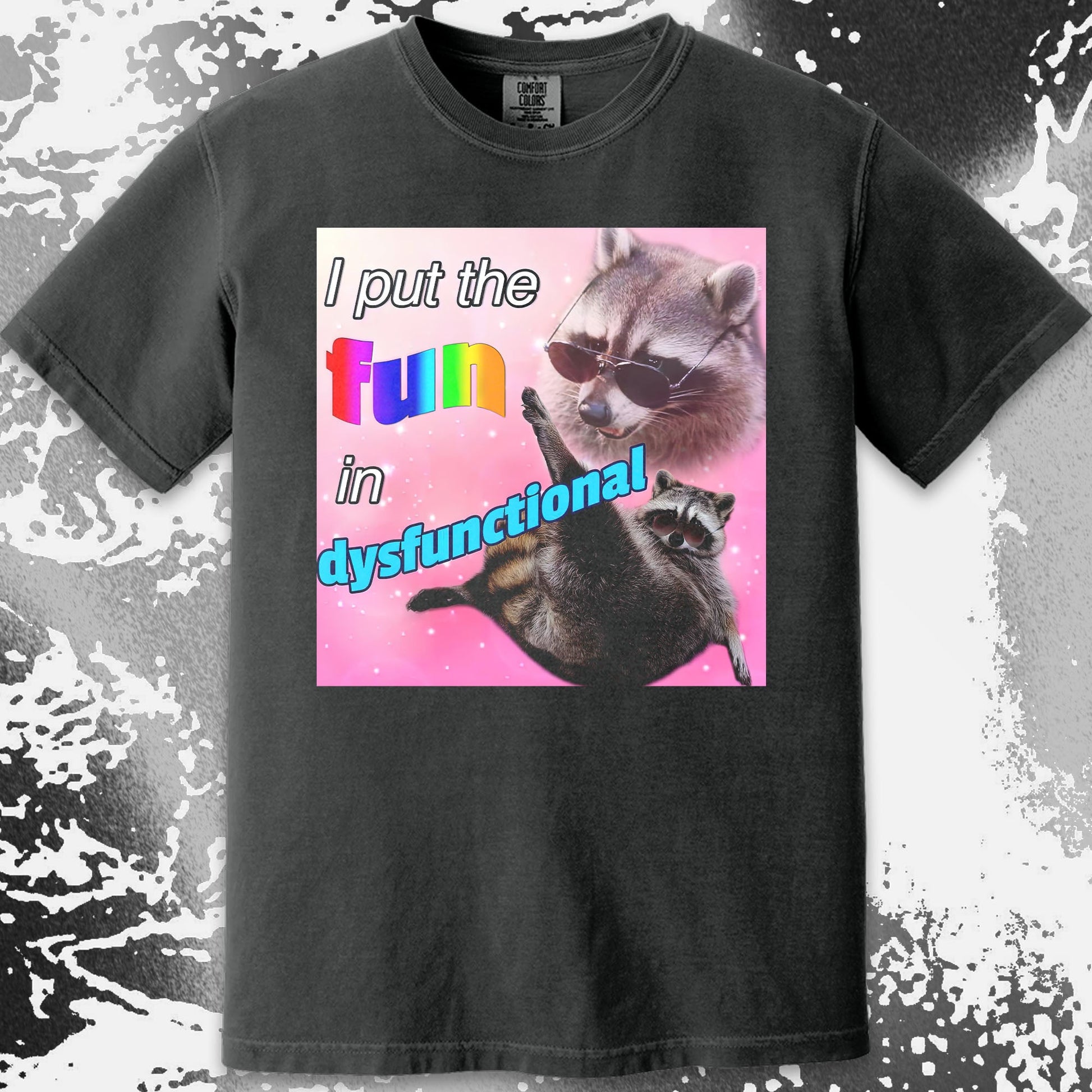 I Put the Fun in Dysfunctional Raccoon T-Shirt, funny meme tee gift (view 10)
