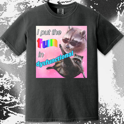 I Put the Fun in Dysfunctional Raccoon T-Shirt, funny meme tee gift (view 10)