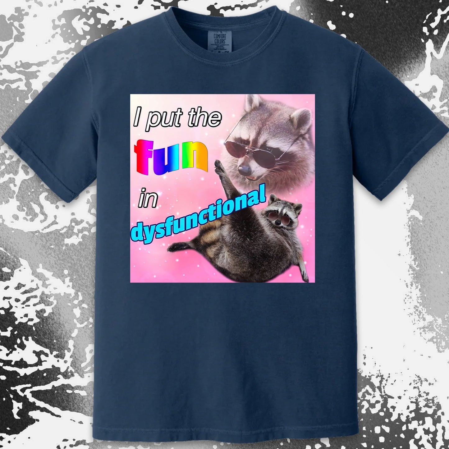 I Put the Fun in Dysfunctional Raccoon T-Shirt, funny meme tee gift (view 17)