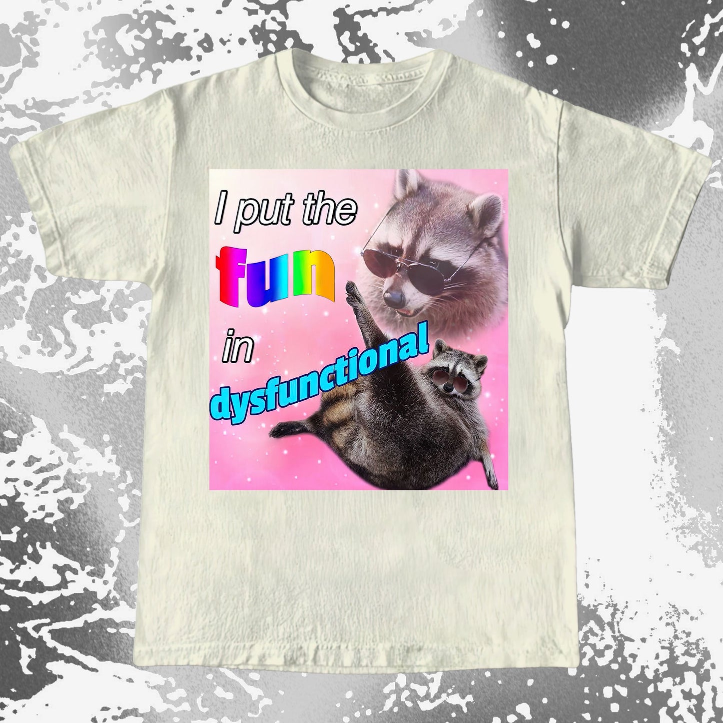 I Put the Fun in Dysfunctional Raccoon T-Shirt, funny meme tee gift (view 12)