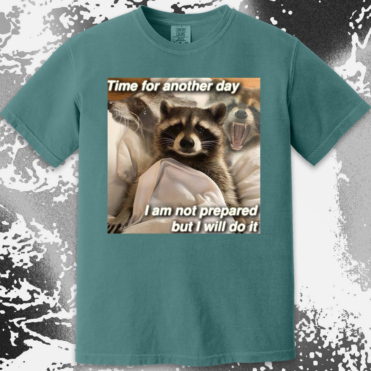 Time for Another Day Raccoon T-Shirt – Not Prepared But Doing It, funny meme tee gift (view 10)