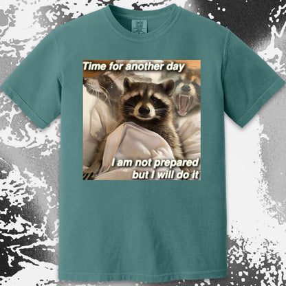 Time for Another Day Raccoon T-Shirt – Not Prepared But Doing It, funny meme tee gift (view 10)