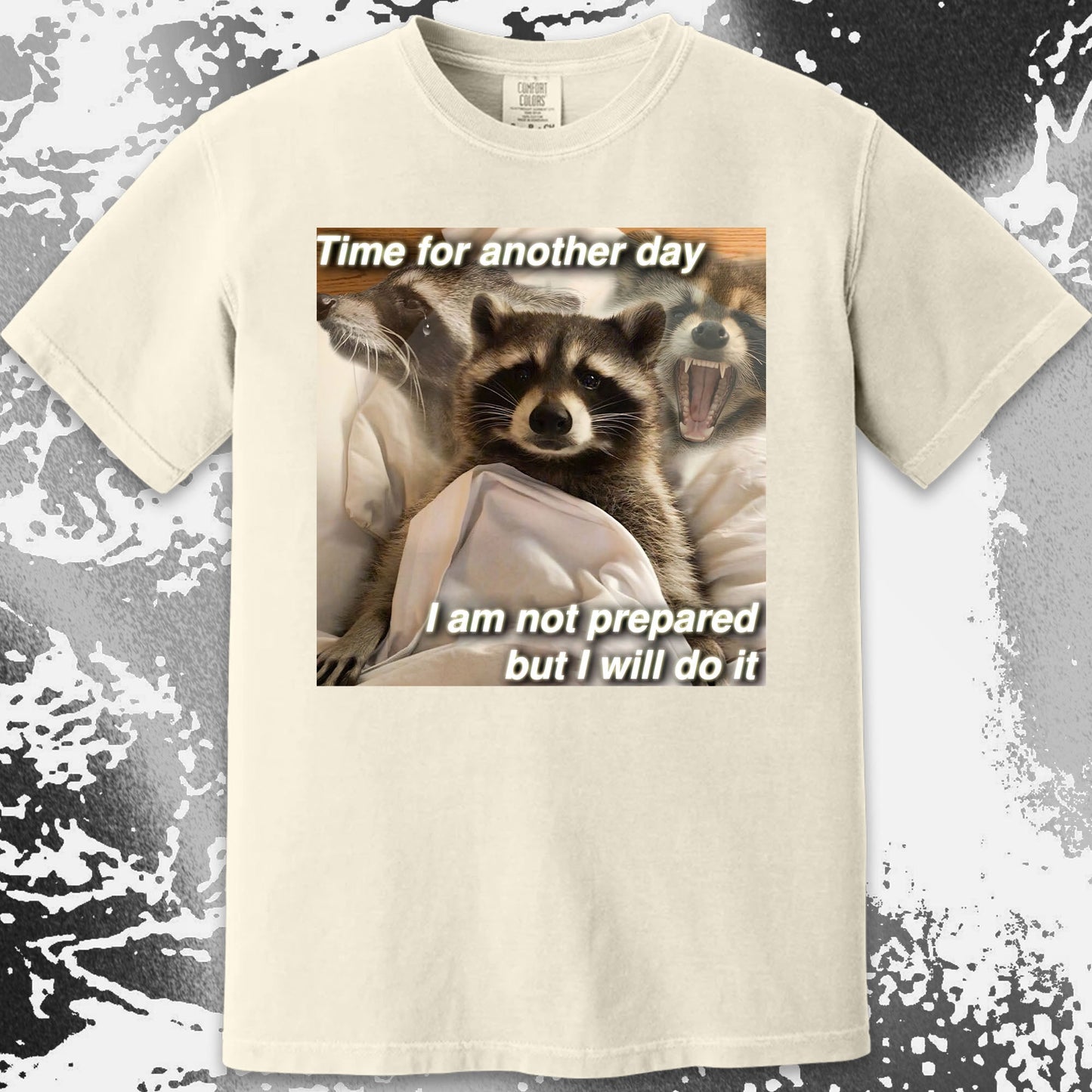 Time for Another Day Raccoon T-Shirt – Not Prepared But Doing It, funny meme tee gift (view 3)