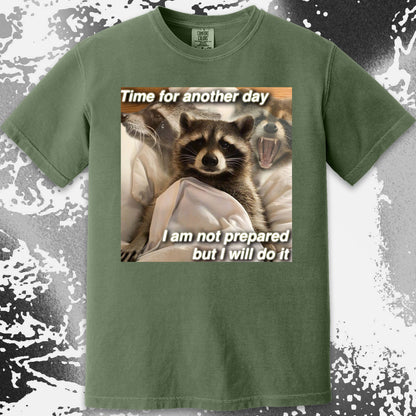 Time for Another Day Raccoon T-Shirt – Not Prepared But Doing It, funny meme tee gift (view 4)