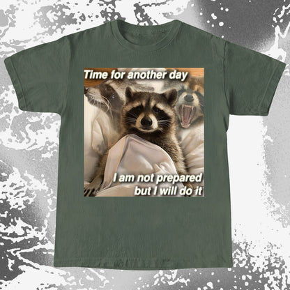 Time for Another Day Raccoon T-Shirt – Not Prepared But Doing It, funny meme tee gift (view 15)