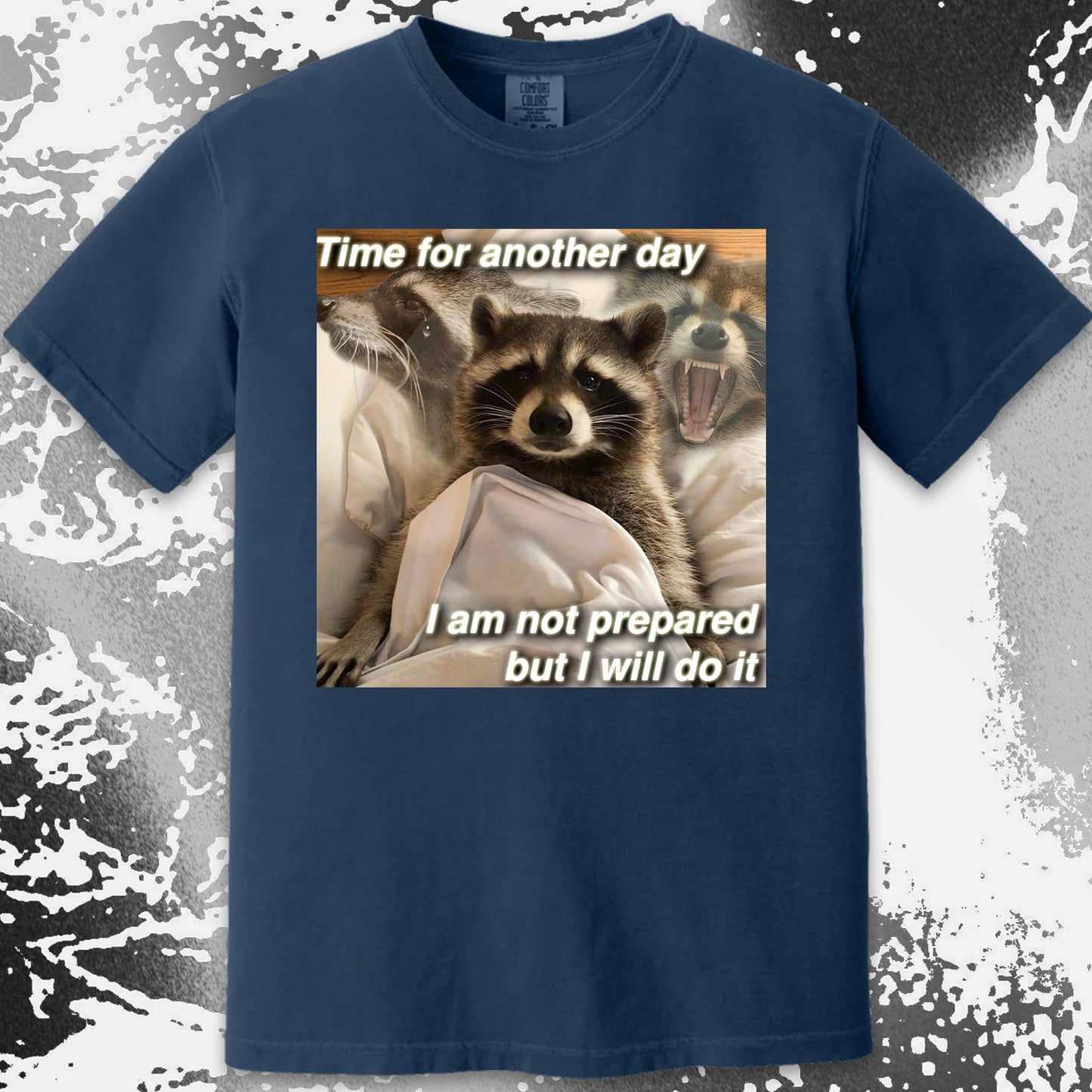 Time for Another Day Raccoon T-Shirt – Not Prepared But Doing It, funny meme tee gift (view 6)