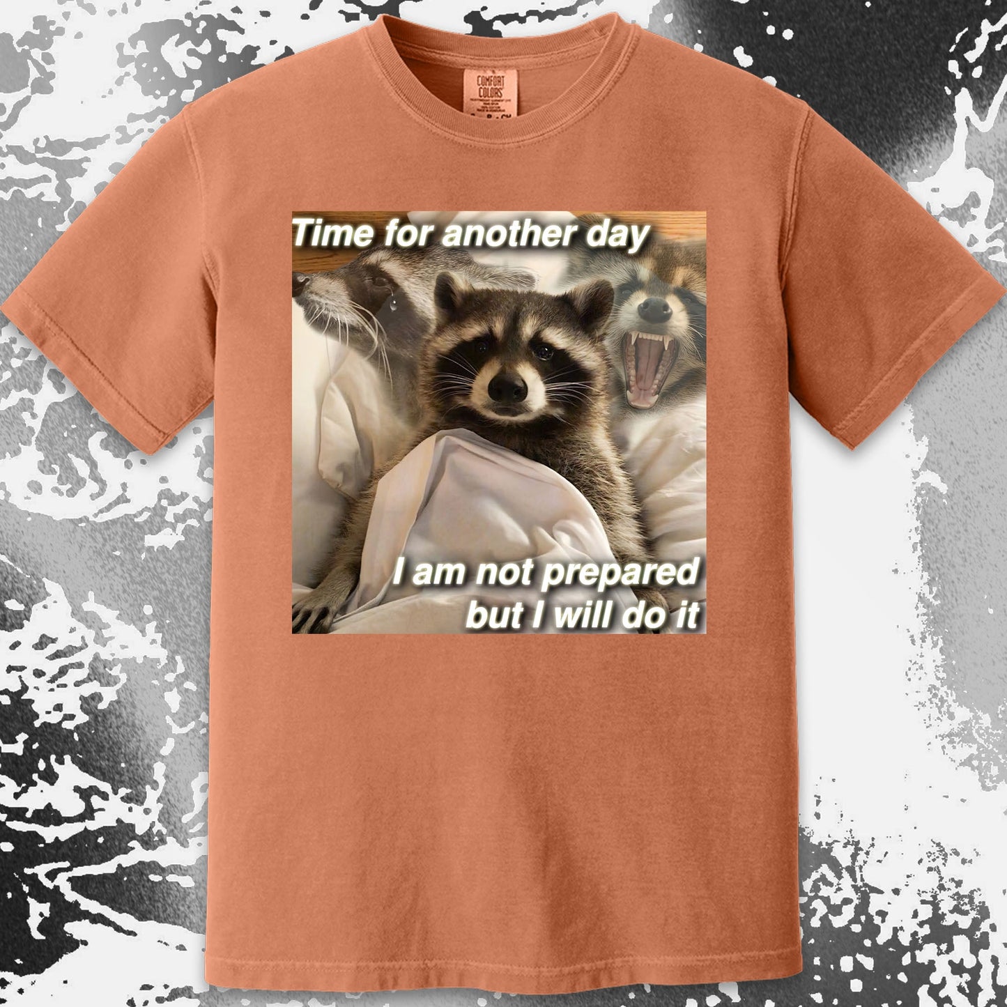 Time for Another Day Raccoon T-Shirt – Not Prepared But Doing It, funny meme tee gift (view 8)