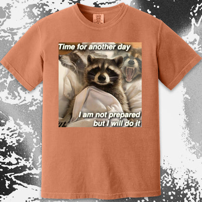 Time for Another Day Raccoon T-Shirt – Not Prepared But Doing It, funny meme tee gift (view 8)