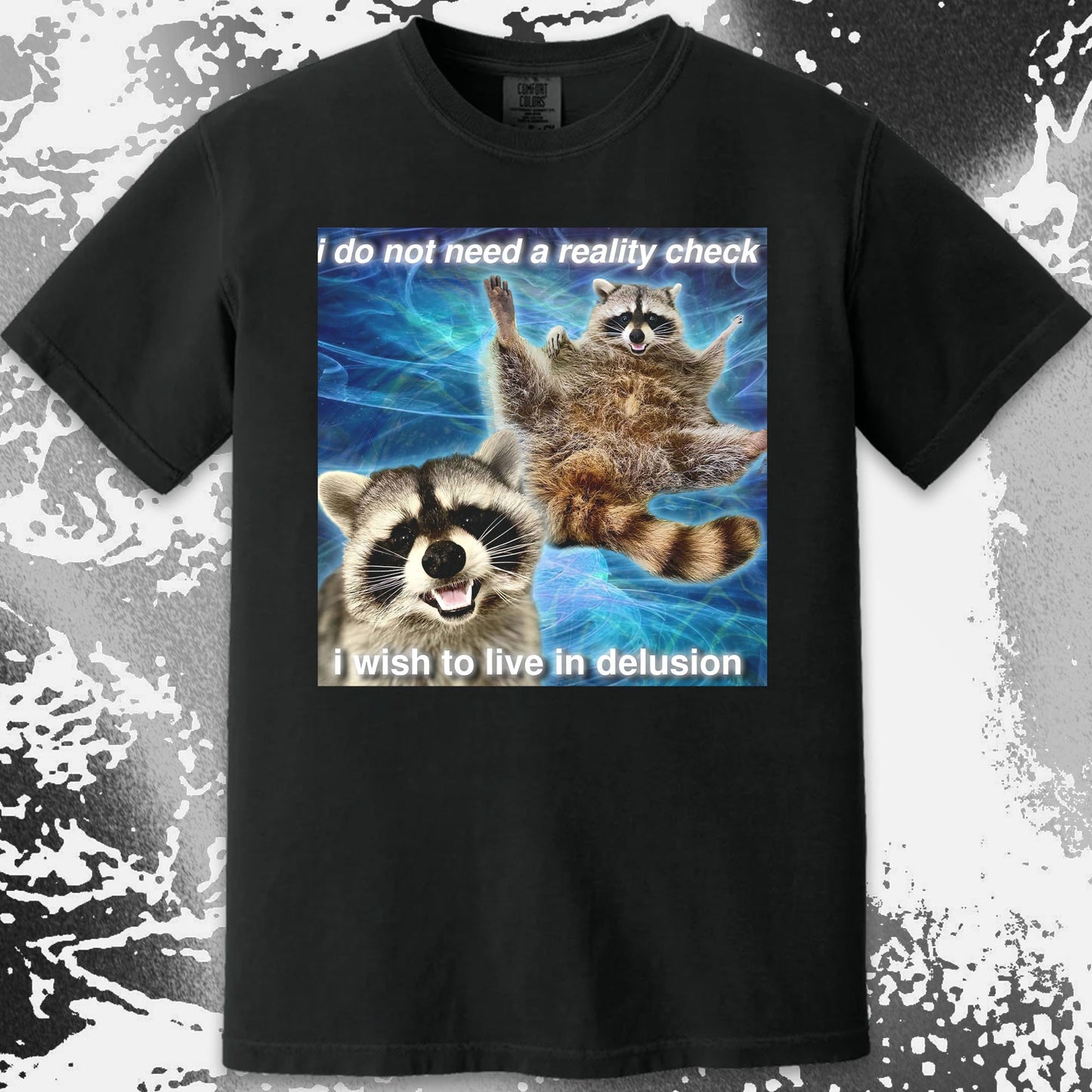 I Do Not Need a Reality Check Raccoon T-Shirt, funny meme tee gift (view 14)
