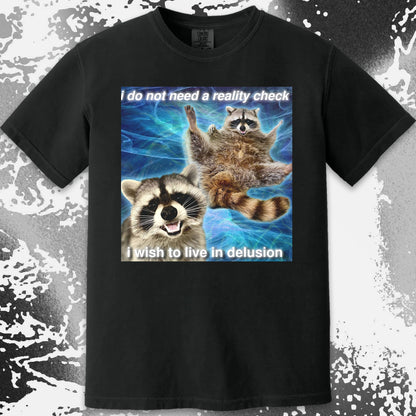 I Do Not Need a Reality Check Raccoon T-Shirt, funny meme tee gift (view 14)